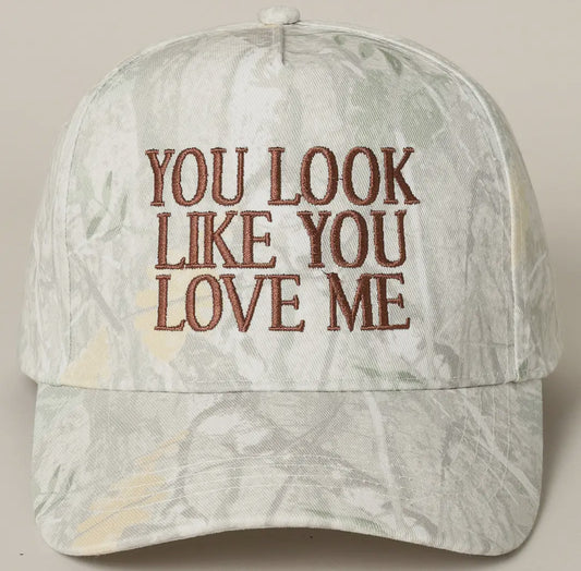 Look Like You Love Me Embroidered Hat